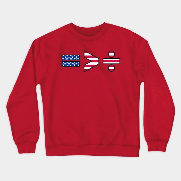 Equality is Greater than Division USA Crewneck Sweatshirt by PeregrinusCreative